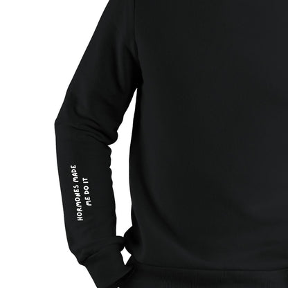 Hormones Made Me Do It Sweatshirt - 3H