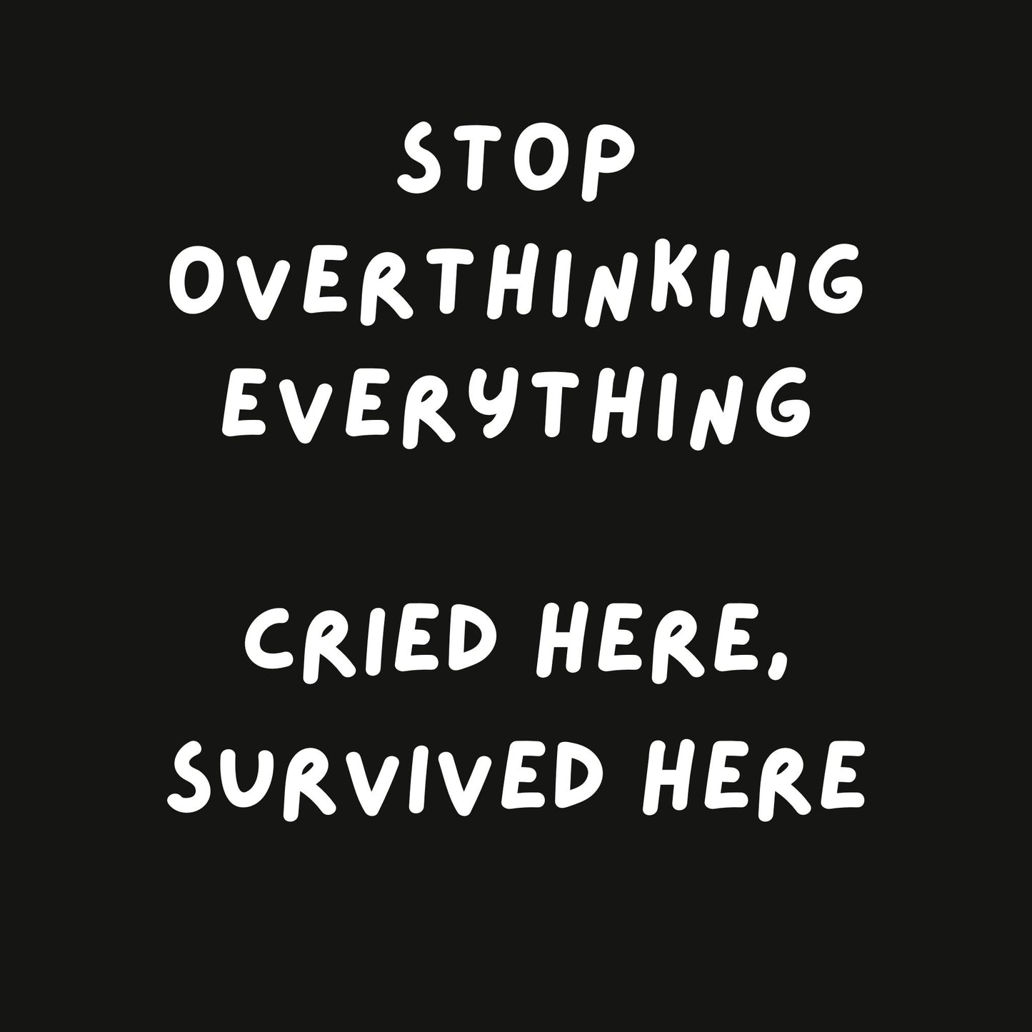 Stop Overthinking Everything Sweatshirt - 1A